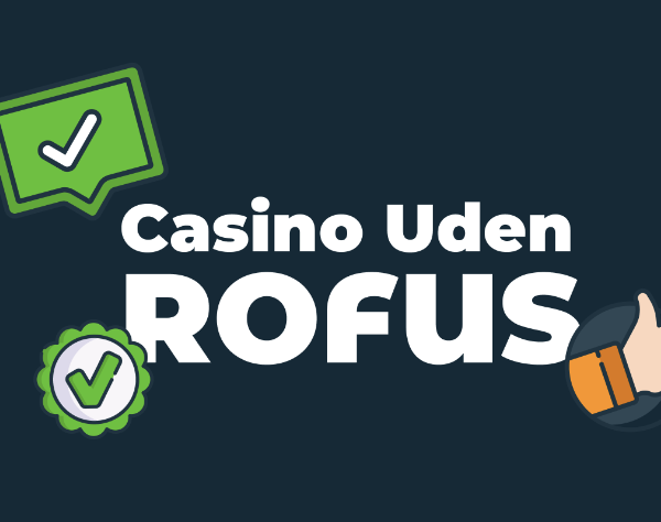 Online Casino Uden Rofus Spil Uden Bekymringer