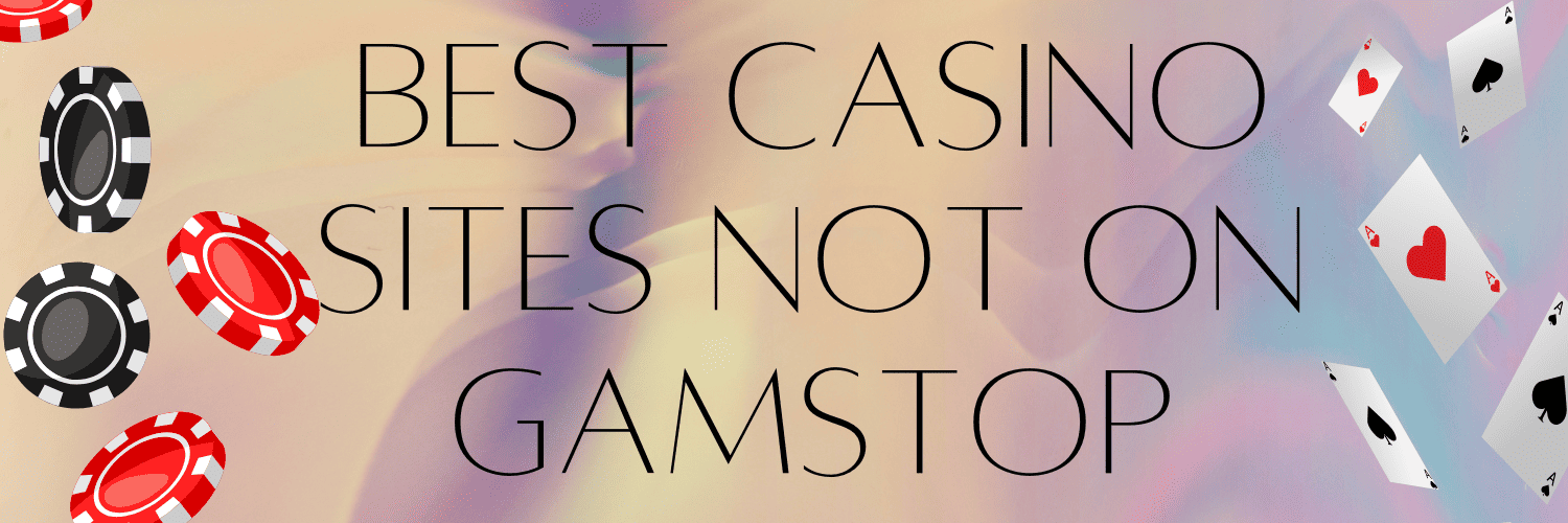 Trusted Casinos Not on GamStop Find Your Perfect Gaming Experience
